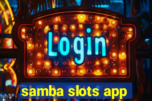 samba slots app